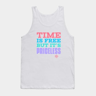 Time is free but it’s timeless Tank Top